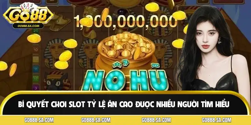 Học bí quyết chơi slot tỷ lệ ăn cao qua các biểu tượng quan trọng
