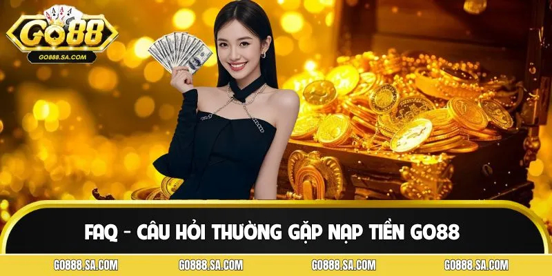 FAQ - Băn khoăn thường gặp việc nạp tiền sân cược