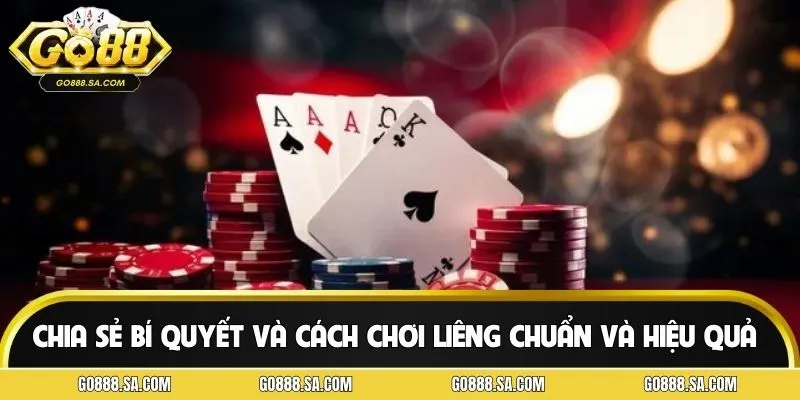 Áp dụng các cách chơi liêng chuẩn từ chuyên gia
